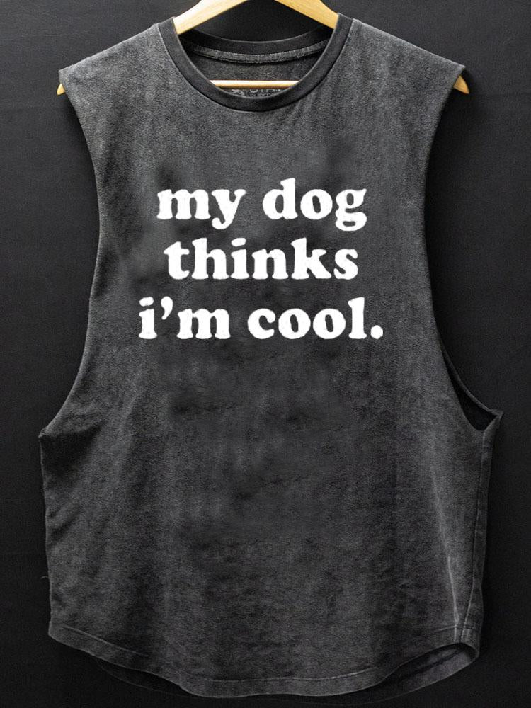 My Dog Thinks I'm Cool Scoop Bottom Cotton Tank