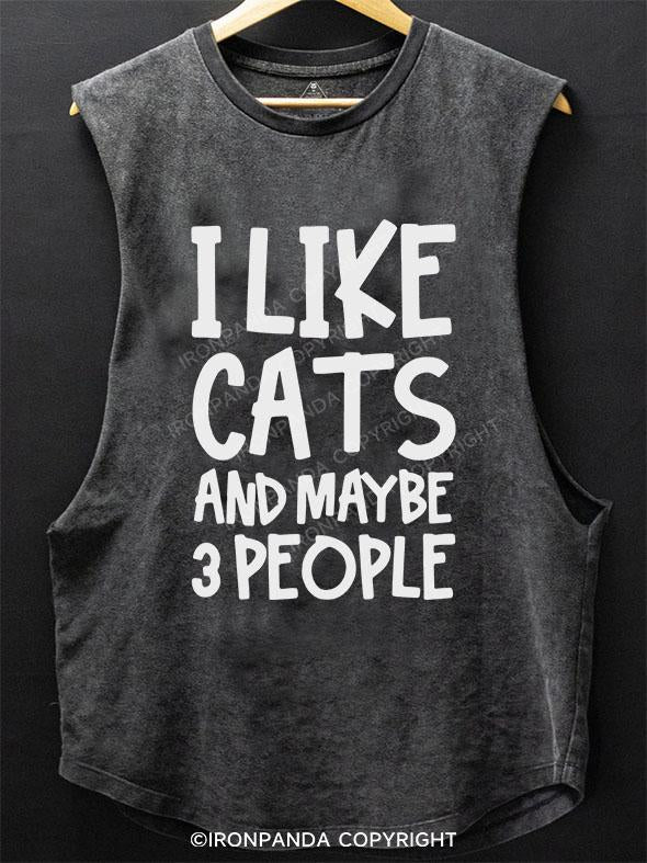 I LIKE CATS AND MAYBE 3 PEOPLE SCOOP BOTTOM COTTON TANK