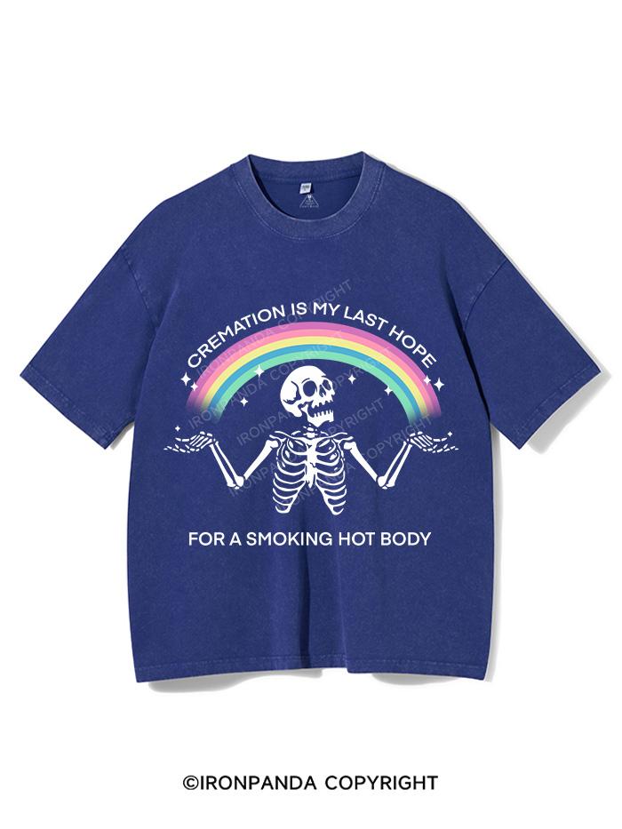 CREMATION IS MY LAST HOPE FOR A SMOKING HOT BODY VINTAGE GYM SHIRT