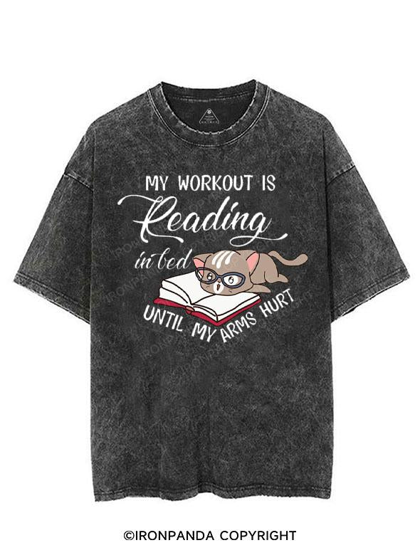 My Workout Is Reading In Beds Until My Arms Hurt VINTAGE GYM SHIRT