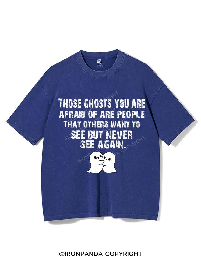 THOSE GHOSTS YOU ARE AFRAID OF VINTAGE GYM SHIRT