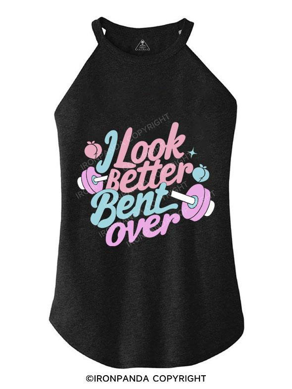 I LOOK BETTER BENT OVER TRI ROCKER COTTON TANK