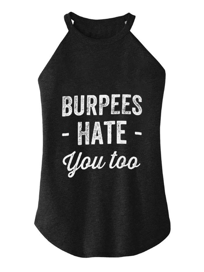 BURPEES HATE YOU TOO TRI ROCKER COTTON TANK