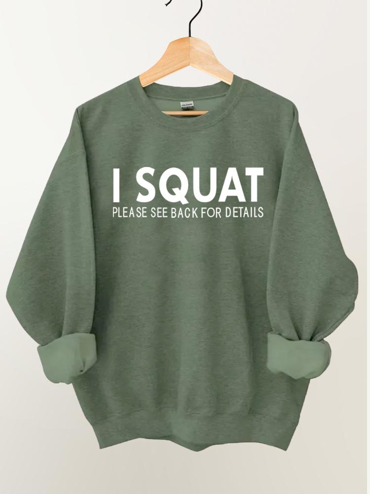 I squat please see back for details Vintage Gym Sweatshirt