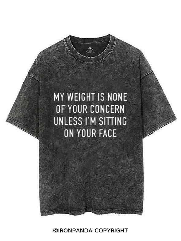 MY WEIGHT IS NONE OF YOUR CONCERN  VINTAGE GYM SHIRT