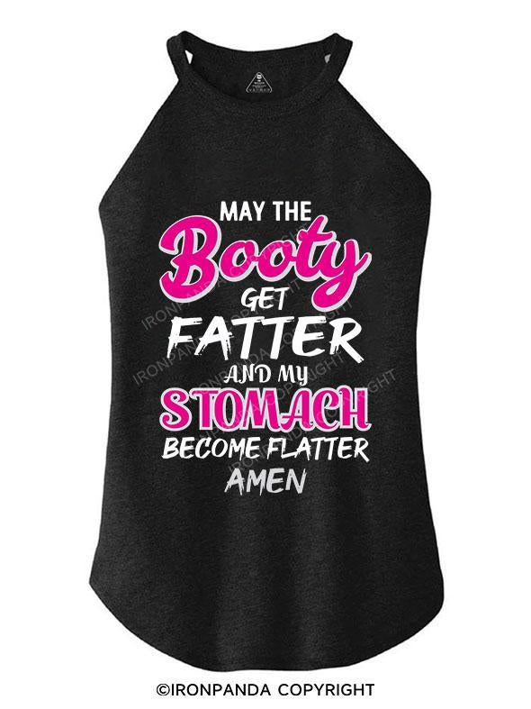 May The Booty Get Fatter And Stomach Become Flatter TRI ROCKER COTTON TANK