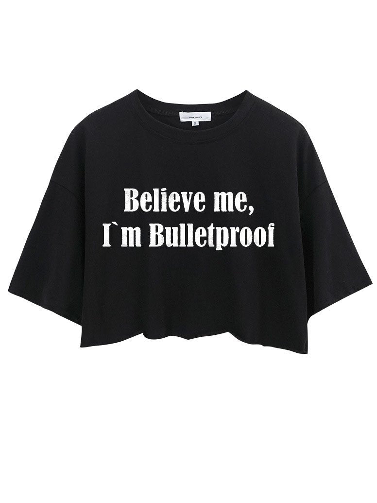 Believe me,I`m Bulletproof CROP TOPS