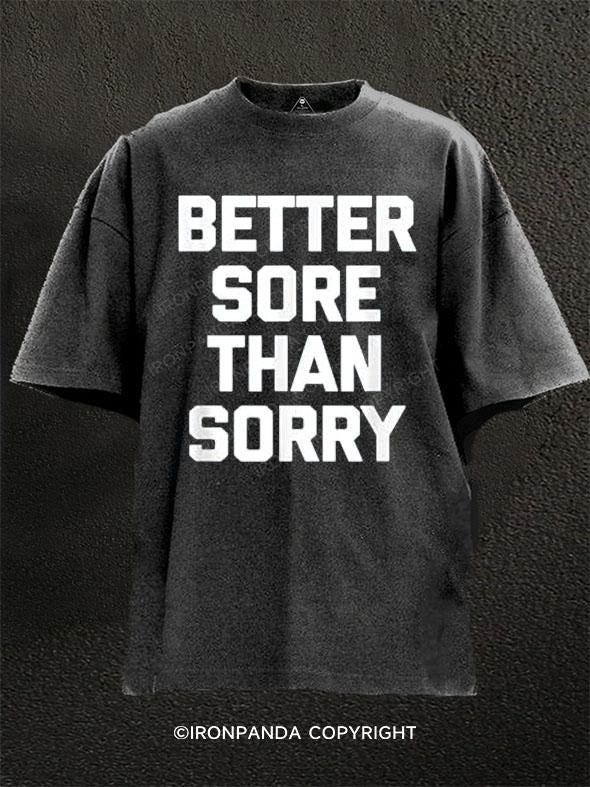 Better Sore Than Sorry Washed Gym Shirt