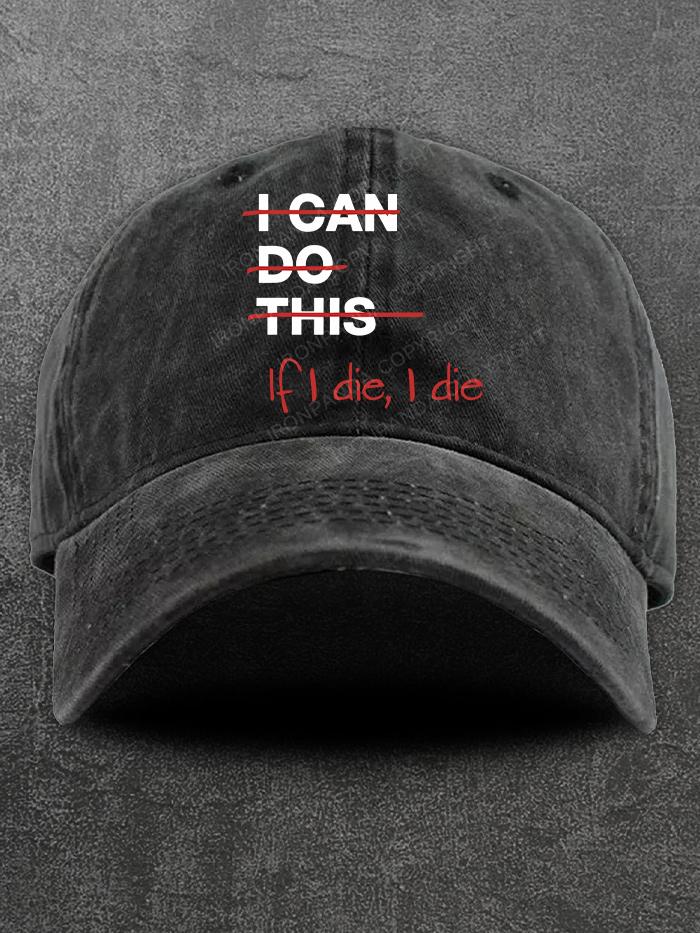 If I die I die Washed Gym Cap