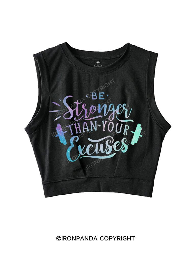 be stronger than your excuses SLEEVELESS CROP TOPS