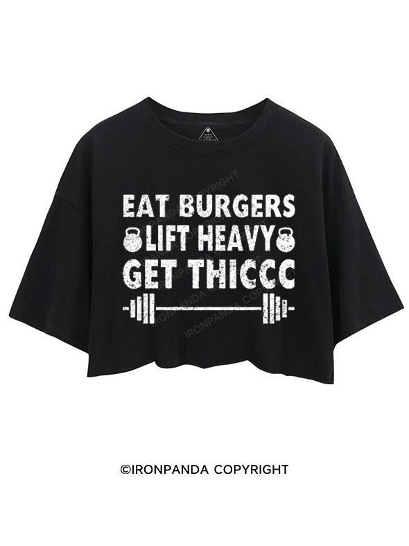 EAT BURGERS LIFT HEAVY GET THICCC CROP TOPS