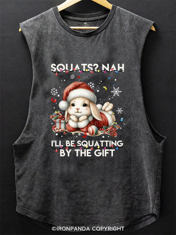 SQUATS? NAH I'LL BE SQUATTING BY THE GIFT SCOOP BOTTOM COTTON TANK