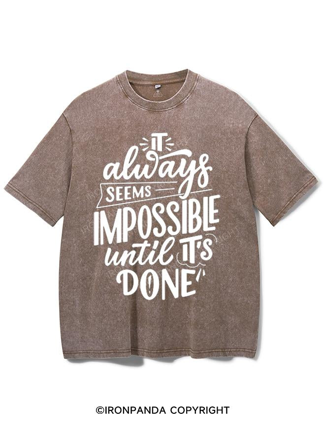 IT ALWAYS SEEMS IMPOSSIBLE UNTIL IT'S DONE VINTAGE GYM SHIRT