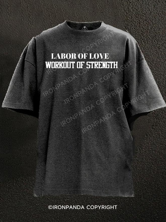 Labor of Love, Workout of Strength Washed Gym Shirt