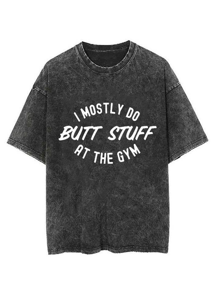 I mostly Only Do Butt Stuff vintage Gym Shirt