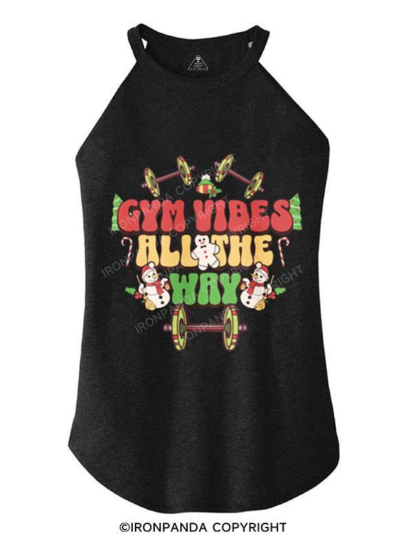 GYM VIBES ALL THE WAY TRI ROCKER COTTON TANK