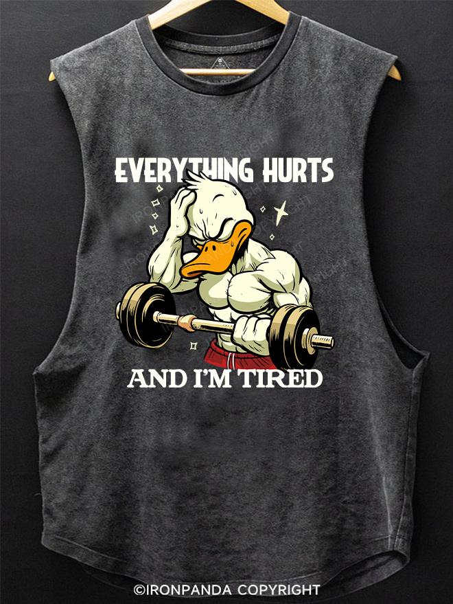 EVERYTHING HURTS AND I'M TIRED DUCK SCOOP BOTTOM COTTON TANK