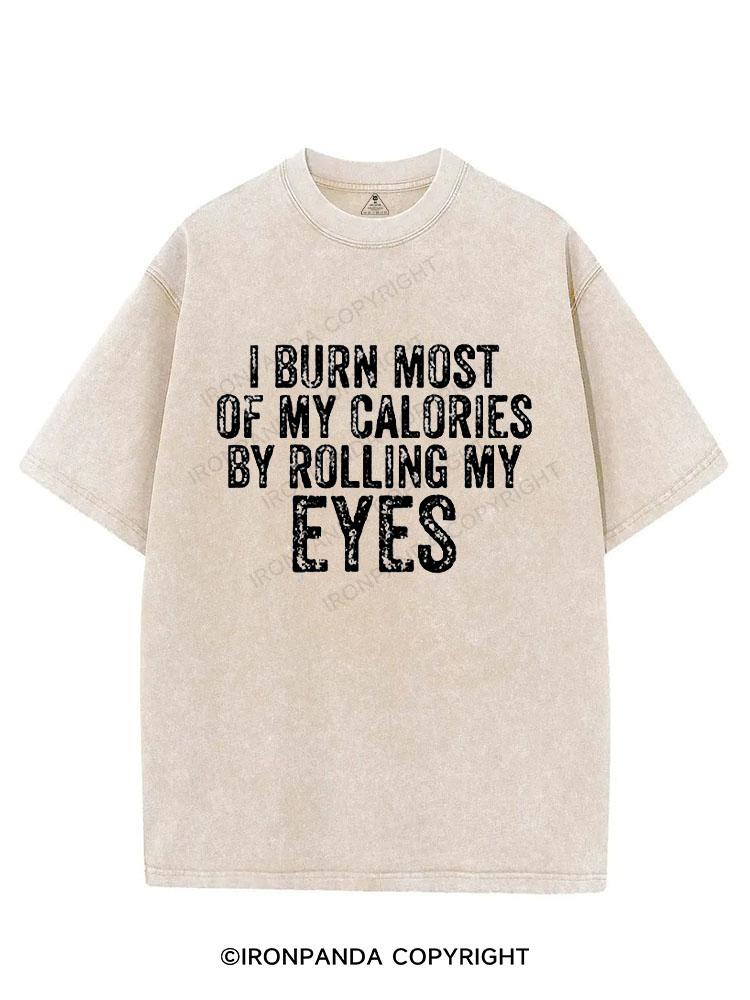 I BURN MOST OF MY CALORIES BY ROLLING MY EYES VINTAGE GYM SHIRT