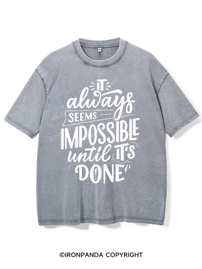 IT ALWAYS SEEMS IMPOSSIBLE UNTIL IT'S DONE VINTAGE GYM SHIRT