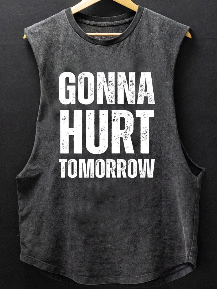 gonna hurt tomorrow SCOOP BOTTOM COTTON TANK