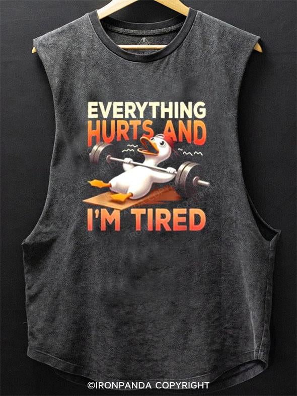 Everything Hurts And I'm Tired  SCOOP BOTTOM COTTON TANK