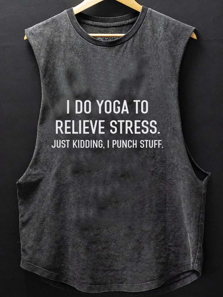 I do yoga to relieve stress SCOOP BOTTOM COTTON TANK