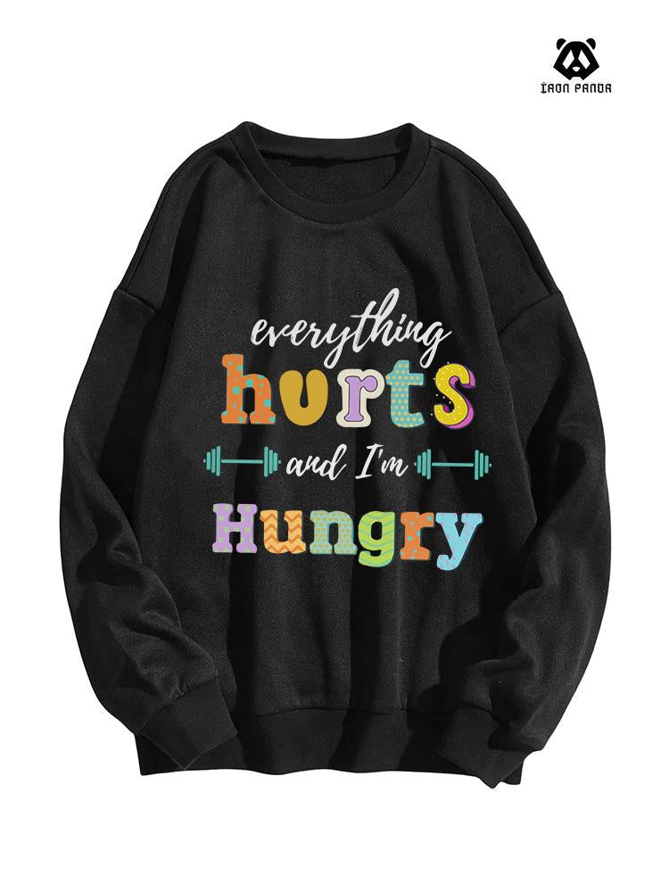 EVERYTHING HURTS AND I'M HUNGRY women's oversized Crewneck sweatshirt