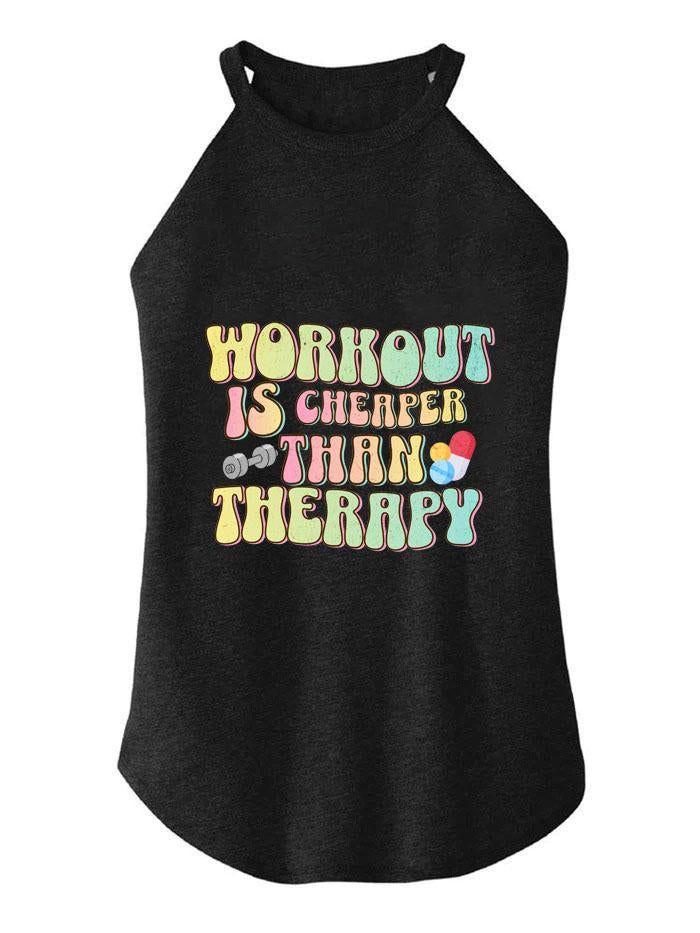 WORKOUT IS CHEAPER THAN THERAPY ROCKER COTTON TANK