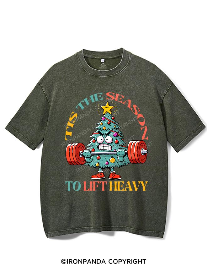 TIS THE SEASON TO LIFT HEAVY VINTAGE GYM SHIRT