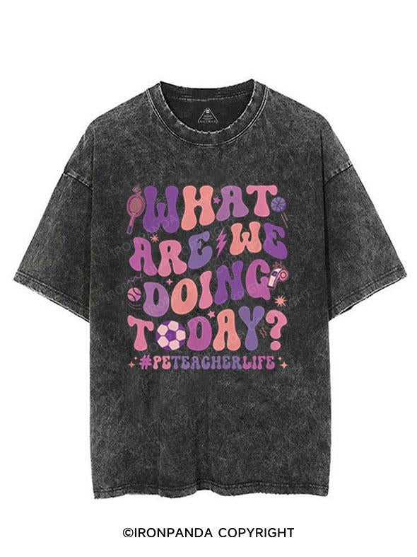 WHAT ARE WE DOING TODAY? VINTAGE GYM SHIRT