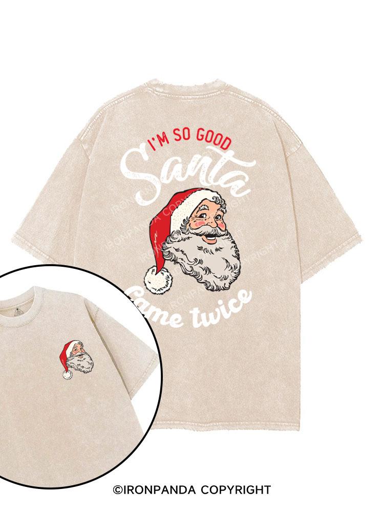 I'M SO GOOD SANTA CAME TWICE printed Gym Shirt