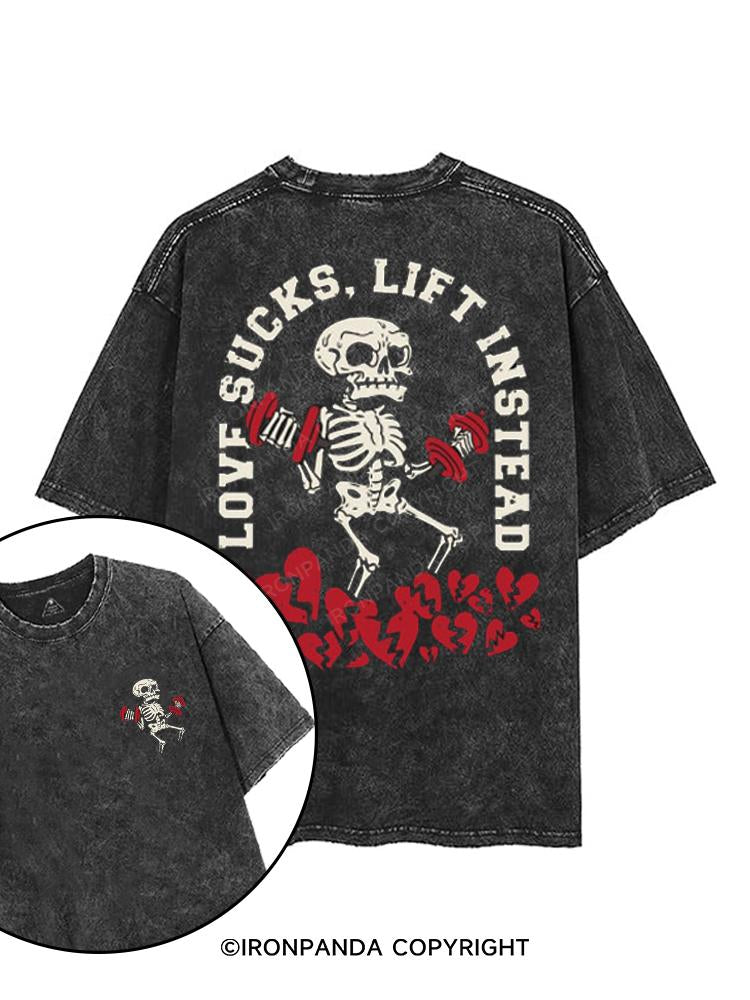 LOVE SUCKS, LIFT INSTEAD printed Gym Shirt