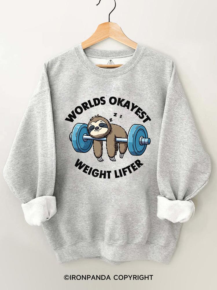 World's Okayest Weight Lifter Sloth Gym Sweatshirt