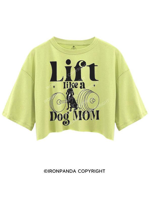 LIFT LIKE A DOG MOM CROP TOPS