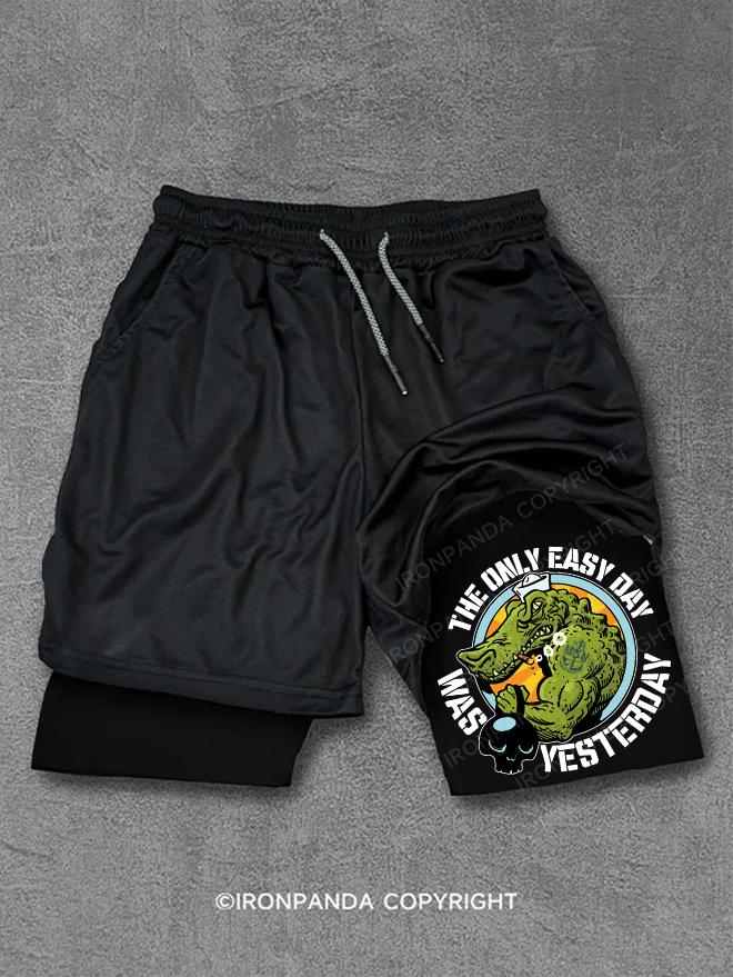 The Only Easy Day Was Yesterday Performance Training Shorts