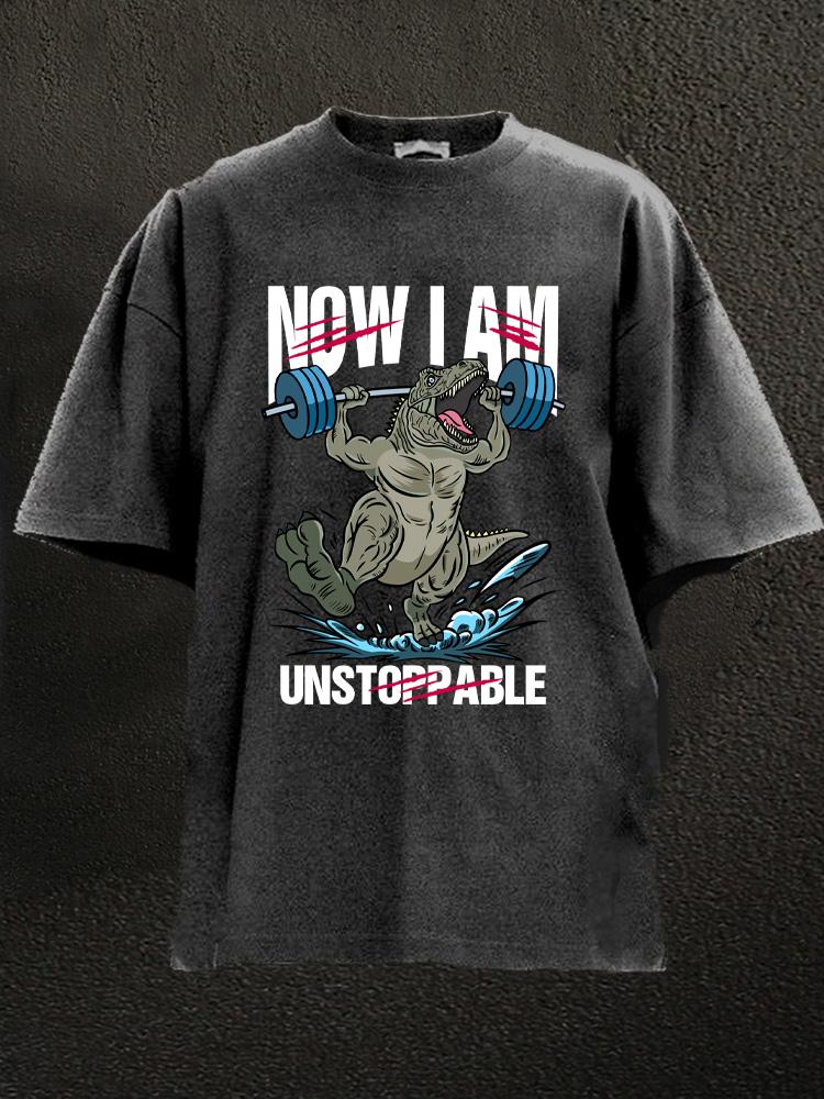 Now I Am Unstoppable Dinosaur Washed Gym Shirt