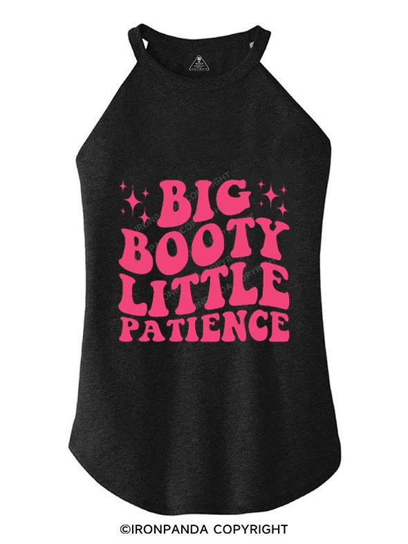 BIG BOOTY LITTLE PATIENCE ROCKER COTTON TANK