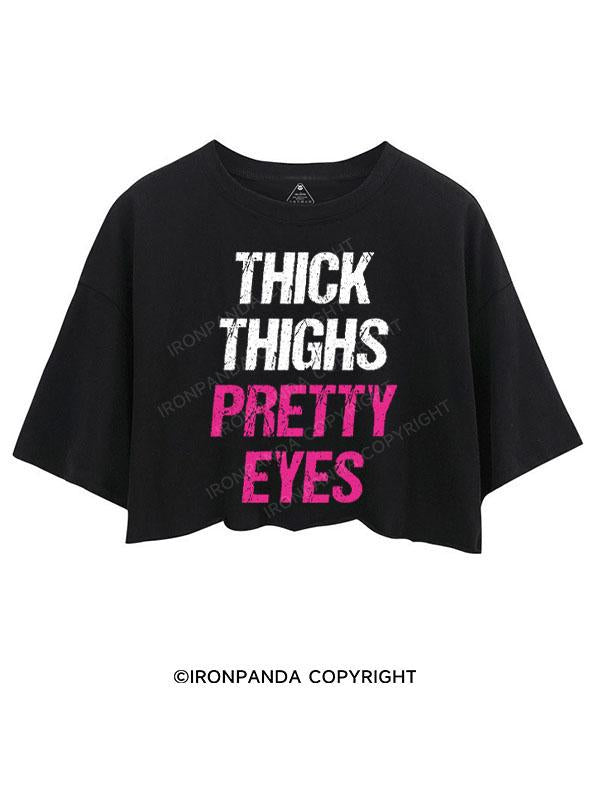 THICK THIGHS PRETTY EYES CROP TOPS