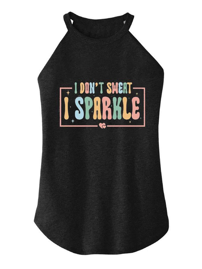 I Don't Sweat I Sparkle TRI ROCKER COTTON TANK