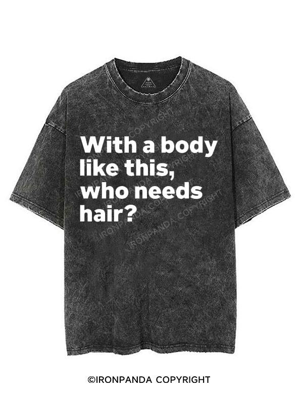 WITH A BODY LIKE THIS WHO NEEDS HAIR VINTAGE GYM SHIRT