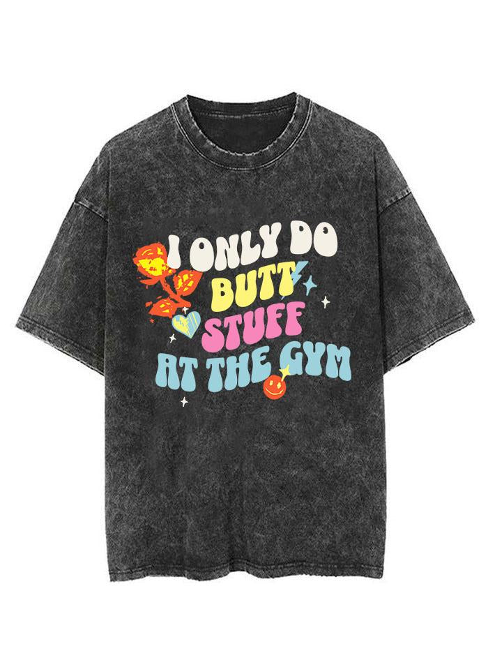 I only do butt stuff Vintage Gym Shirt