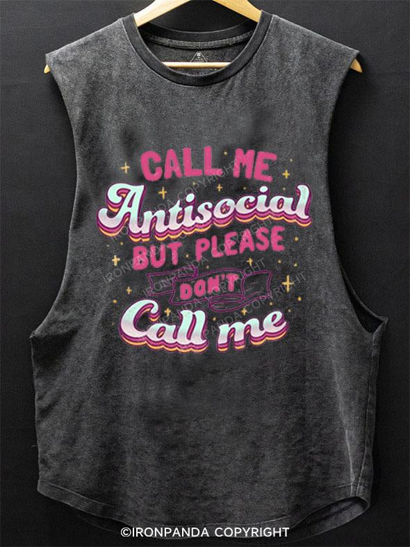 CALL ME ANTISOCIAL BUT PLEASE DON'T CALL ME SCOOP BOTTOM COTTON TANK