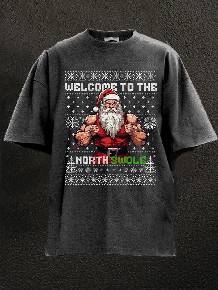 welcome to the north swole Washed Gym Shirt