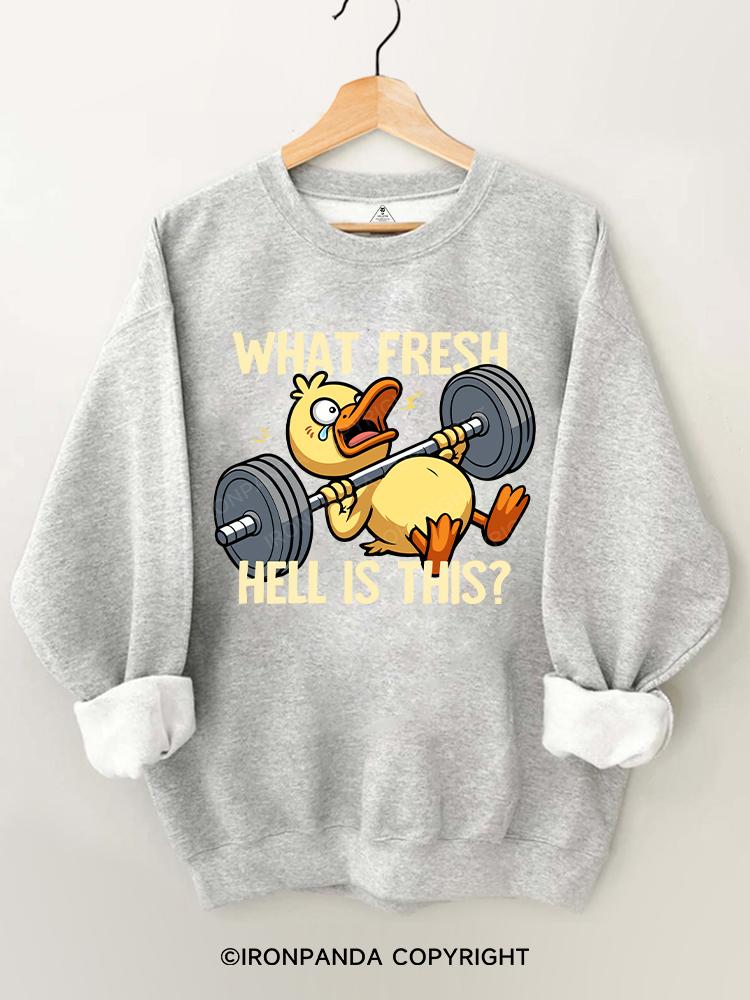 What Fresh Hell Is This Duck Gym Sweatshirt