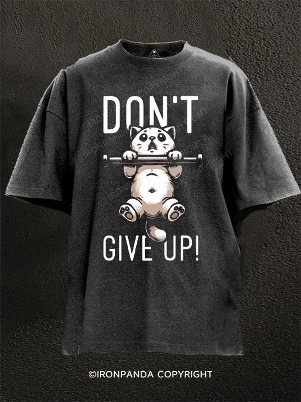 Don't Give Up Cat Washed Gym Shirt