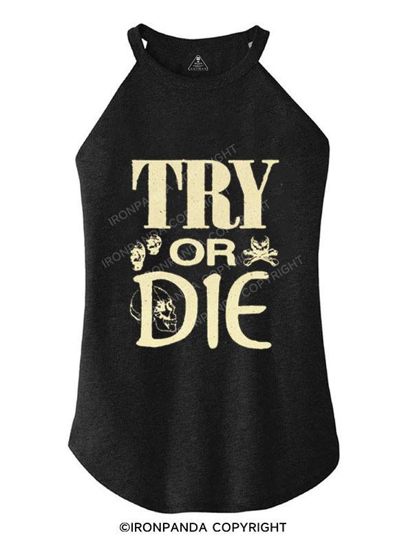 TRY OR DIE TRI ROCKER COTTON TANK