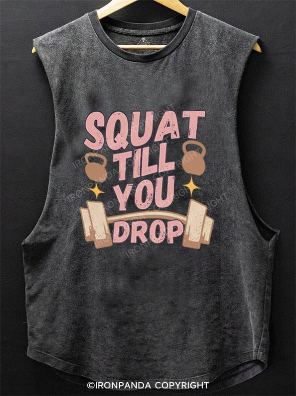 SQUAT TILL YOU DROP SCOOP BOTTOM COTTON TANK