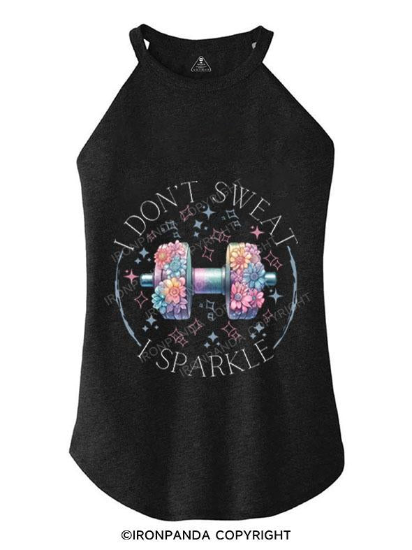 I DON'T SWEAT I SPARKLE TRI ROCKER COTTON TANK