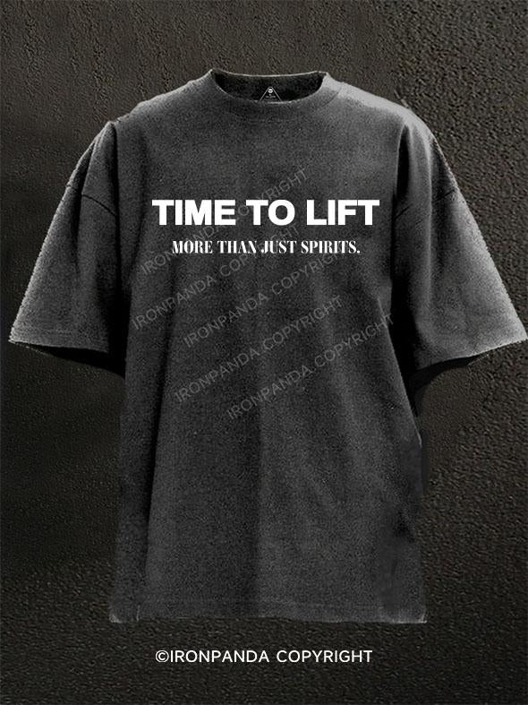 Time to lift more than just spirits Washed Gym Shirt