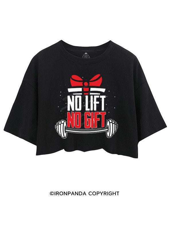 NO LIFT NO GIFT CROP TOPS